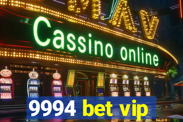 9994 bet vip